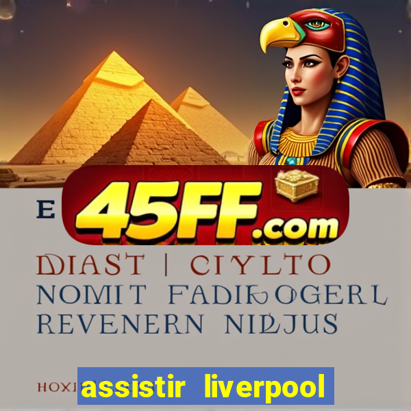 assistir liverpool x manchester city ao vivo futemax